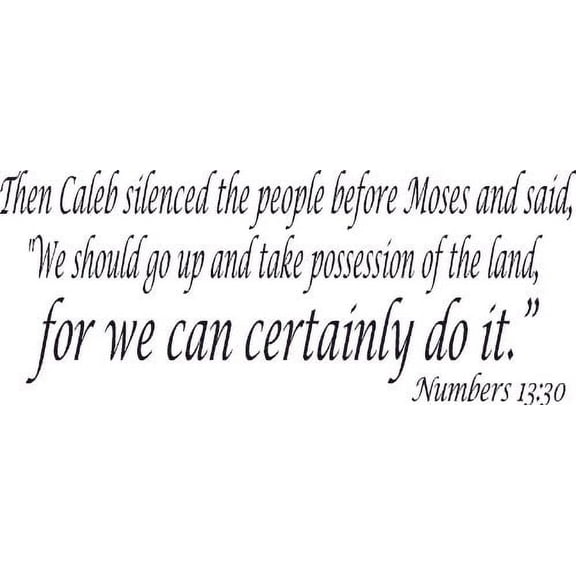 Numbers 13:30, Vinyl Wall Art, Caleb Moses Possession Land We Can Do It