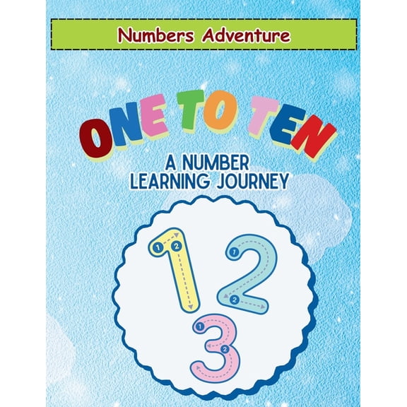 Numbers Adventure One to Ten A Number Learning Journey, Book 1, (Paperback)
