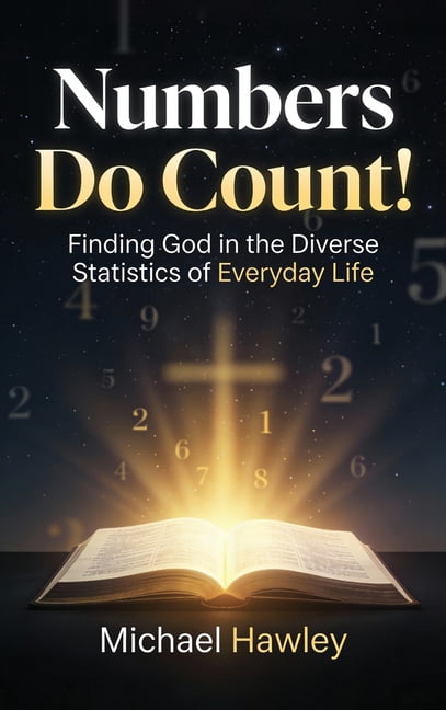Numbers Do Count: Finding God in the Diverse Statistics of Everyday Life, (Hardcover)