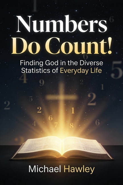Numbers Do Count: Finding God in the Diverse Statistics of Everyday Life, (Paperback)