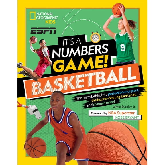 It's a Numbers Game! It's a Numbers Game! Basketball: The Math Behind the Perfect Bounce Pass, the Buzzer-Beating Bank Shot, and So Much More, (Hardcover)