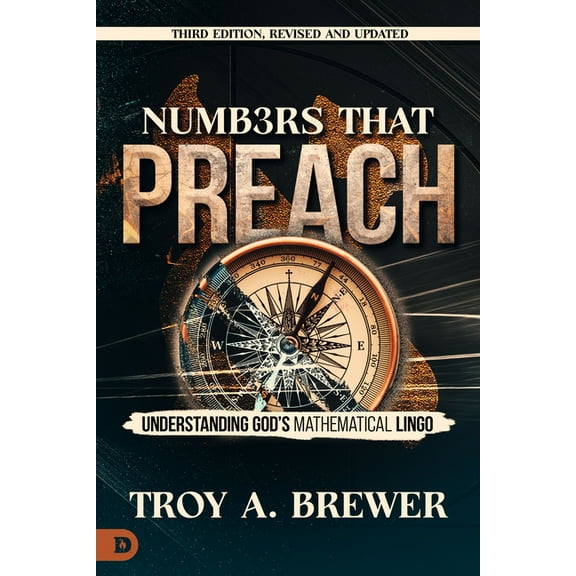Numbers That Preach, Third Edition, Revised and Updated: Understanding God's Mathematical Lingo, (Paperback)