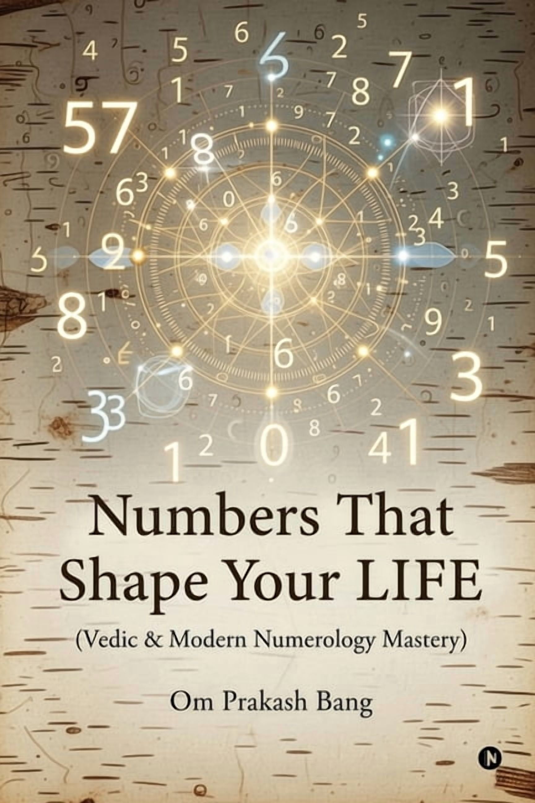 Numbers That Shape Your LIFE: (Vedic & Modern Numerology Mastery), (Paperback)