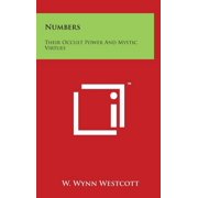 Numbers Their Occult Power And Mystic Virtues, Hardcover