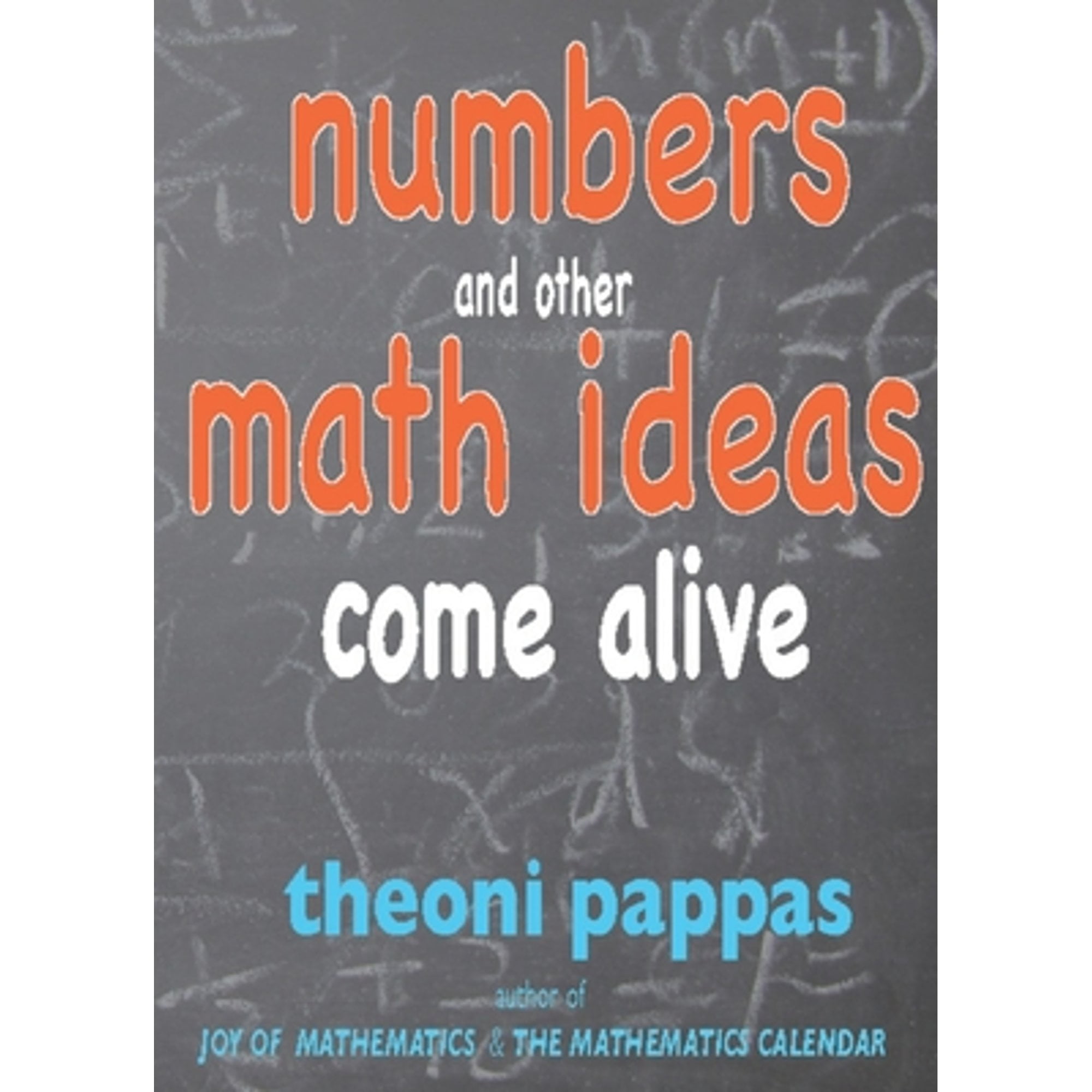 Numbers and Other Math Ideas Come Alive (Paperback) by Theoni Pappas ...