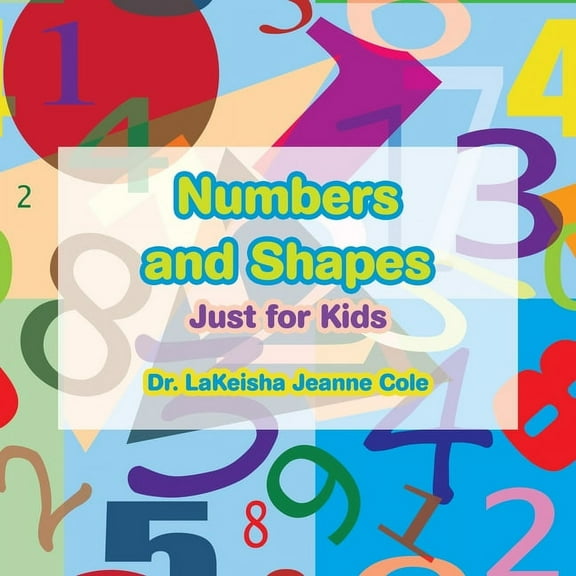Numbers and Shapes : Just for Kids