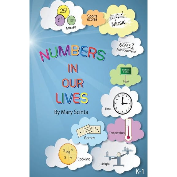 Numbers in Our Lives: A K-1 mathematics workbook, (Paperback)