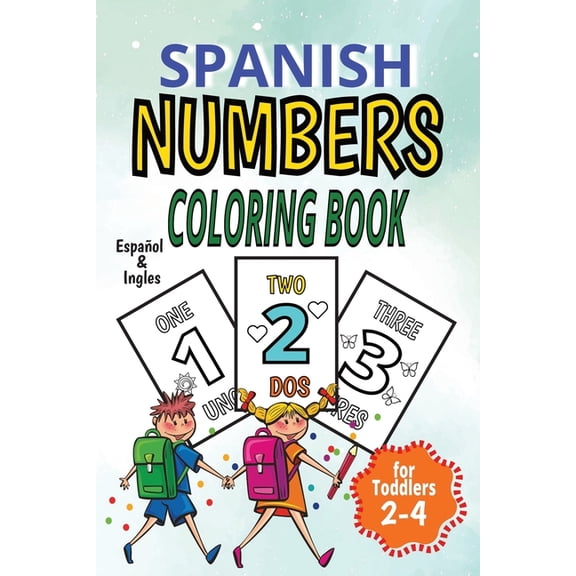 Numbers in Spanish: Learn Numbers In Spanish Coloring Book : Aprende los nmeros en Espaol (Series #1) (Paperback)