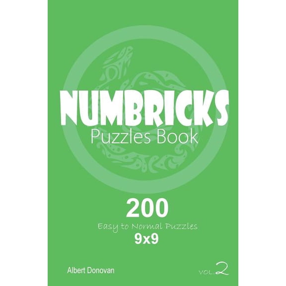 Numbricks - 200 Easy to Master Puzzles