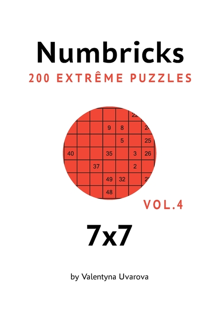 Numbricks: 200 ExtrÃªme Puzzles 7&amp;#1093;7 vol. 4, (Paperback)
