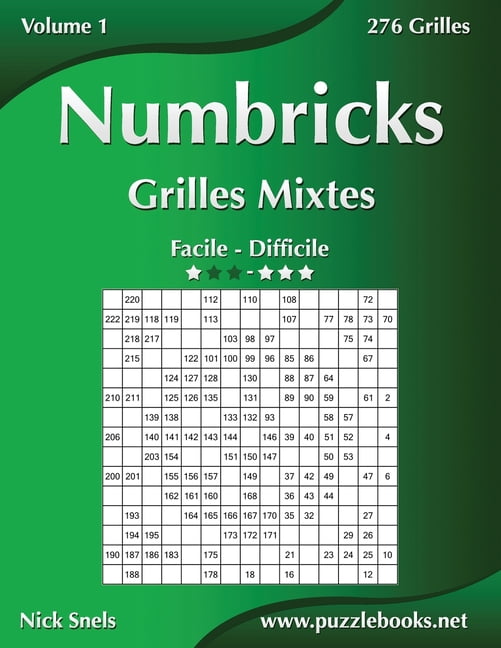 Numbricks Grilles Mixtes - Facile Ã  Difficile - Volume 1 - 276 Grilles (French Edition)