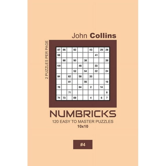 Numbricks Puzzle Book 10x10 Numbricks - 120 Easy To Master Puzzles 10x10 - 4, Book 4, (Paperback)