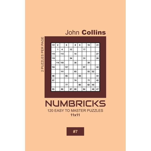 Numbricks Puzzle Book 11x11 Numbricks - 120 Easy To Master Puzzles 11x11 - 7, Book 7, (Paperback)