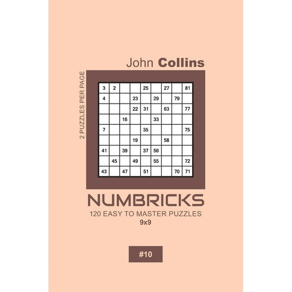 Numbricks Puzzle Book 9x9 Numbricks - 120 Easy To Master Puzzles 9x9 - 10, Book 10, (Paperback)