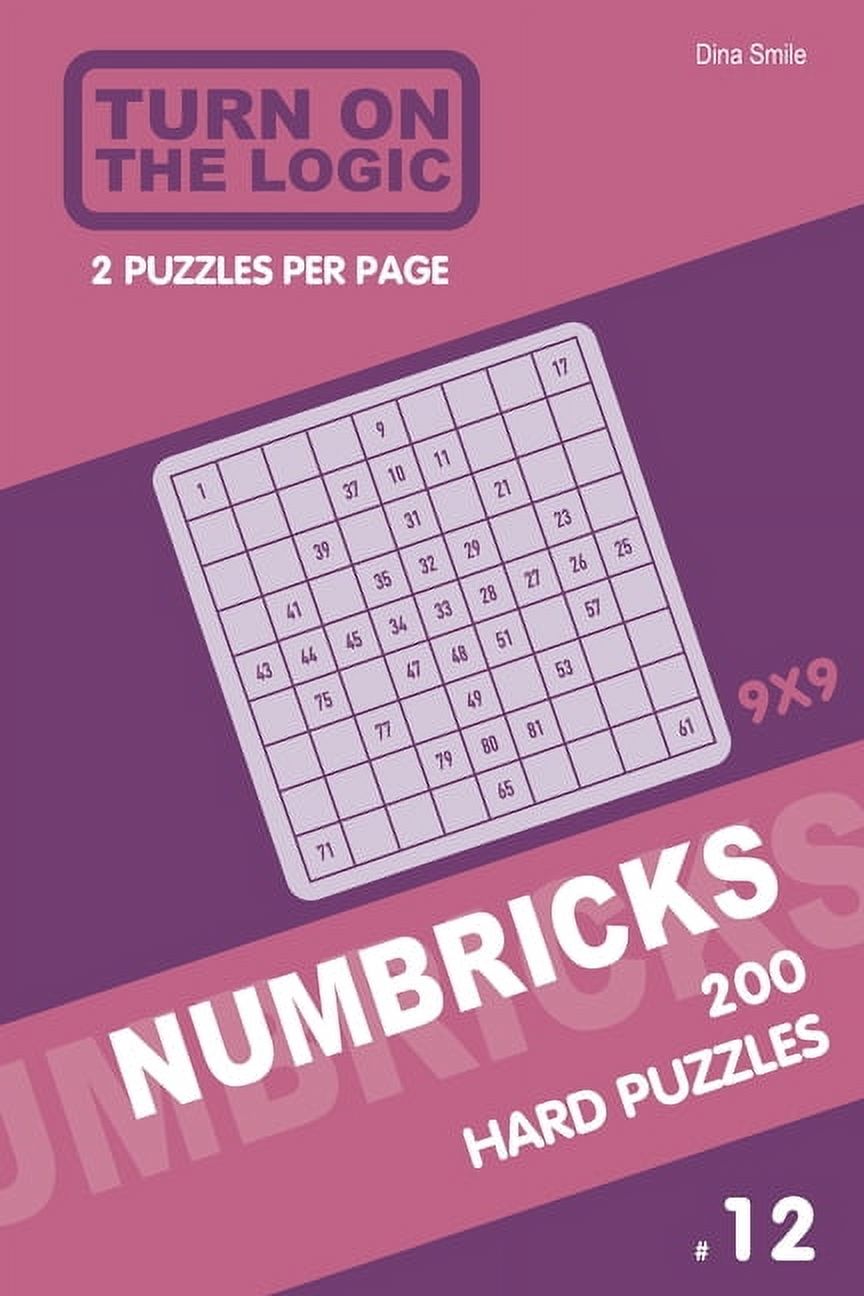 Numbricks Puzzle Book: Turn On The Logic Numbricks 200 Hard Puzzles 9x9 ...