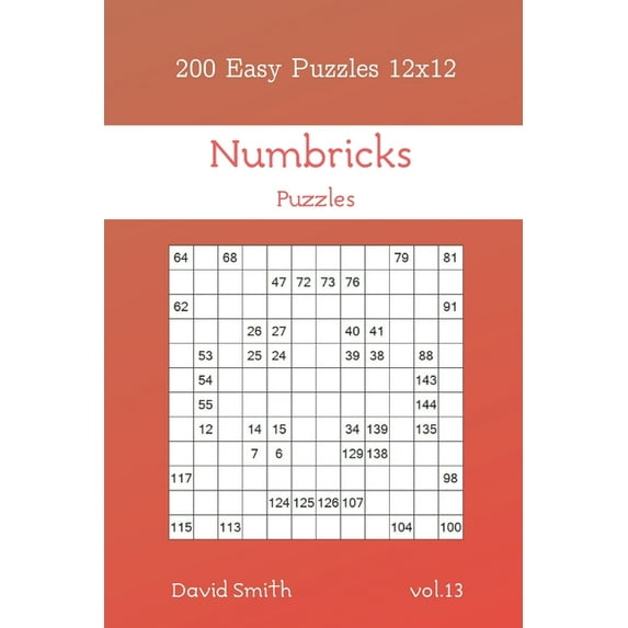 Numbricks Puzzles - 200 Easy Puzzles 12x12 Volume 13 (Series #13) (Paperback)