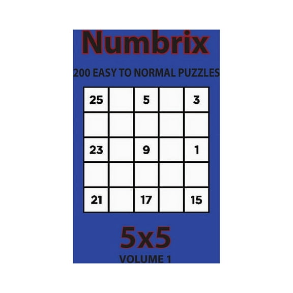 Numbrix - 200 Easy to Normal Puzzles 5x5 (Volume 1)