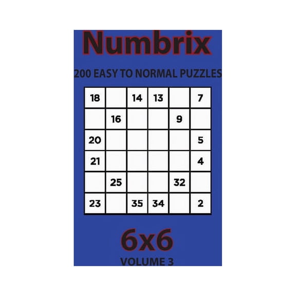Numbrix - 200 Easy to Normal Puzzles 6x6 (Volume 3)