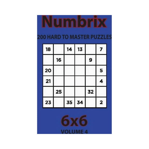 Numbrix - 200 Hard to Master Puzzles 6x6 (Volume 4) (Paperback)
