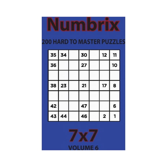Numbrix - 200 Hard to Master Puzzles 7x7 (Volume 6)