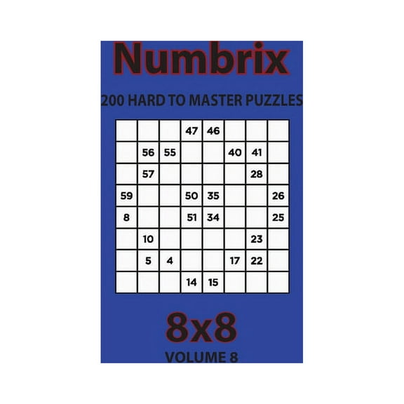 Numbrix - 200 Hard to Master Puzzles 8x8 (Volume 8), (Paperback)