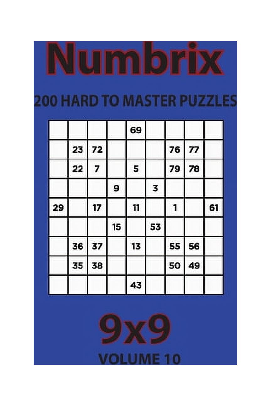 Numbrix 200 Hard to Master Puzzles 9x9 (Volume 10), (Paperback