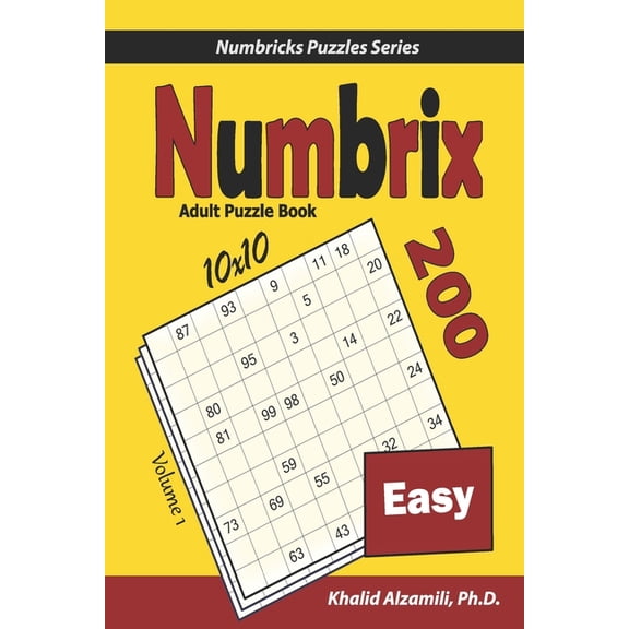 Numbricks Puzzles Numbrix Adult Puzzle Book: 200 Easy (10x10) Puzzles, Book 1, (Paperback)