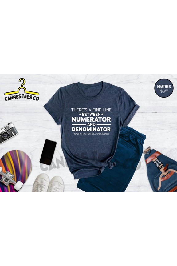 Numerator And Denominator Shirt, Mathematician, Mathematics Geek, Statistician, Math Teacher Shirt, Math Teacher