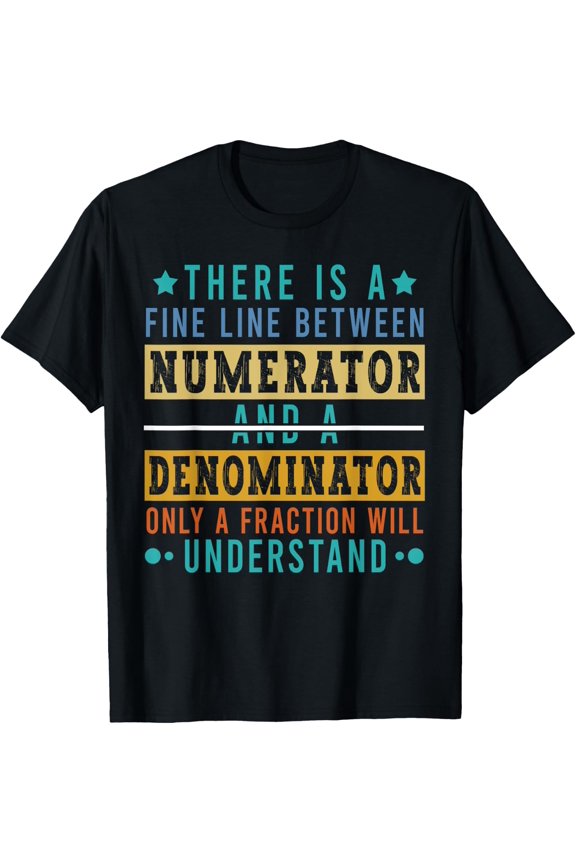 Numerator & Denominator Math Teacher Joke Mathematics T-Shirt Size S-5XL