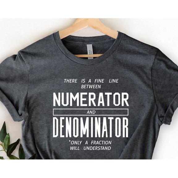 Numerator Denominator Shirt Funny Math Geek Tee
