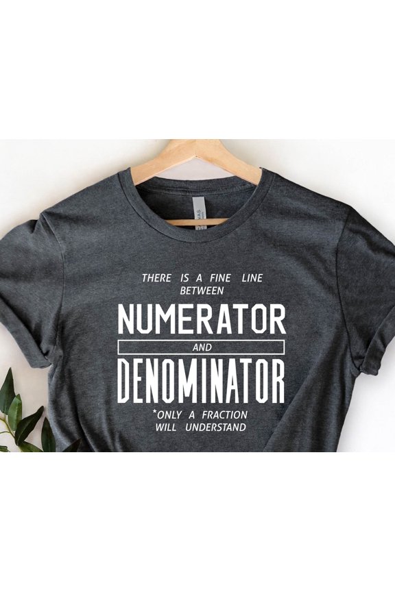 Numerator Denominator Shirt Funny Math Geek Tee
