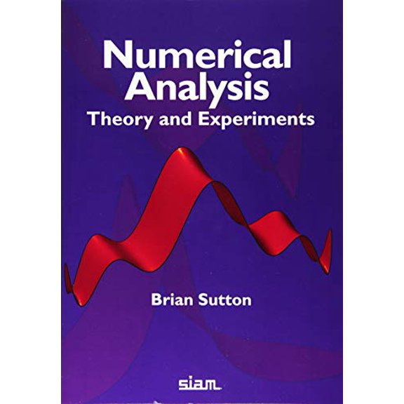 Pre-Owned Numerical Analysis: Theory and Experiments (Paperback) by Brian Sutton