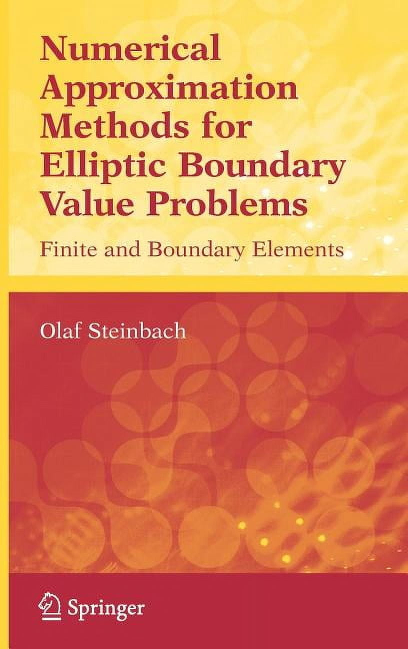 Numerical Approximation Methods for Elliptic Boundary Value Problems ...
