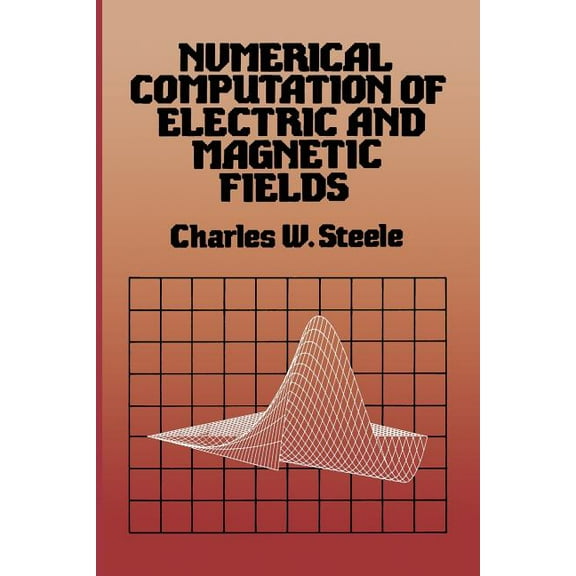 Numerical Computation of Electric and Magnetic Fields, (Paperback)