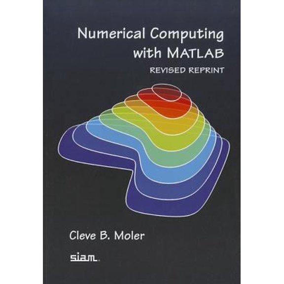 Pre-Owned Numerical Computing with MATLAB (Paperback) 0898716608 9780898716603