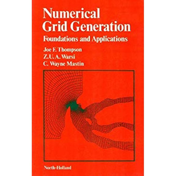 Pre-Owned Numerical Grid Generation: Foundations and Applications (Hardcover) 044400985X 9780444009852