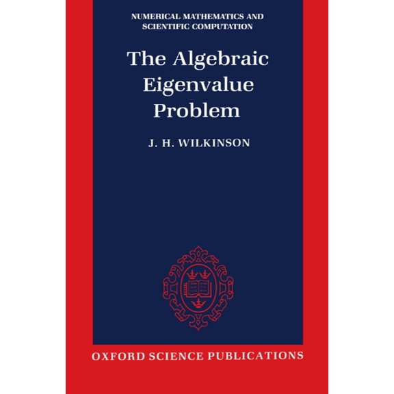 Numerical Mathematics and Scientific Com The Algebraic Eigenvalue Problem (Nmsc), (Paperback)