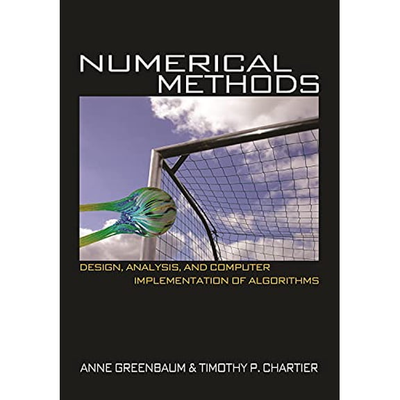 Pre-Owned Numerical Methods: Design, Analysis, and Computer Implementation of Algorithms (Hardcover) 0691151229 9780691151229