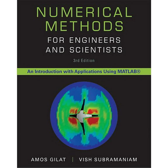 Numerical Methods for Engineers and Scientists: An Introduction with Applications Using MATLAB, (Hardcover)