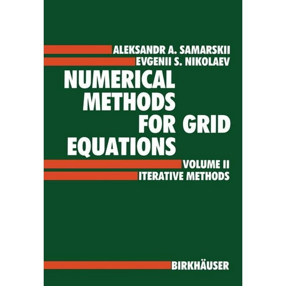Numerical Methods for Grid Equations: Volume II Iterative Methods, (Paperback)
