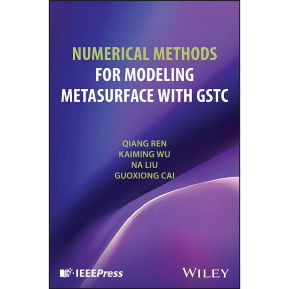 Numerical Methods for Modeling Metasurface with Gstc, (Hardcover)