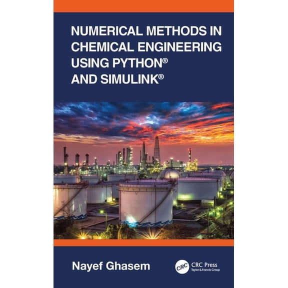 Numerical Methods in Chemical Engineering Using Python(r) and Simulink(r), (Hardcover)