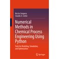 thumbnail image 1 of Numerical Methods in Chemical Process Engineering Using Python: Tools for Modeling, Simulation, and Optimization, (Hardcover), 1 of 1