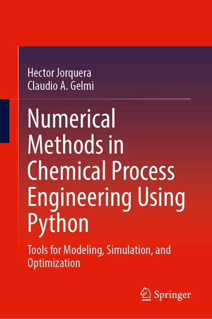 Numerical Methods in Chemical Process Engineering Using Python: Tools ...