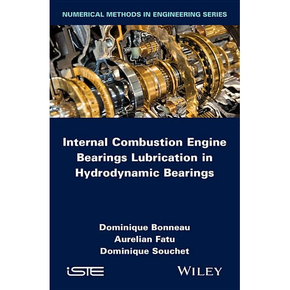 Numerical Methods in Engineering: Internal Combustion Engine Bearings Lubrication in Hydrodynamic Bearings (Hardcover)