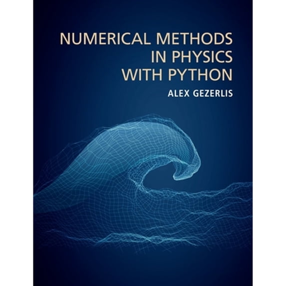 Pre-Owned Numerical Methods in Physics with Python (Paperback 9781108738934) by Alex Gezerlis