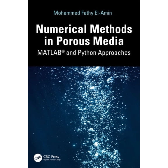 Numerical Methods in Porous Media: Matlab(r) and Python Approaches, (Hardcover)