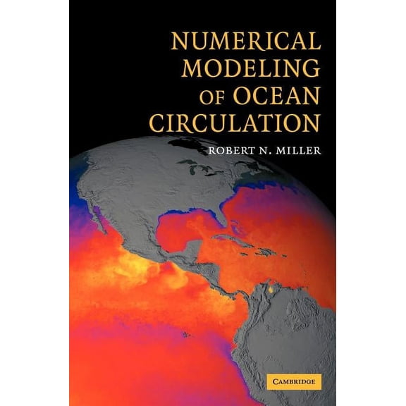 Numerical Modeling of Ocean Circulation, (Hardcover)