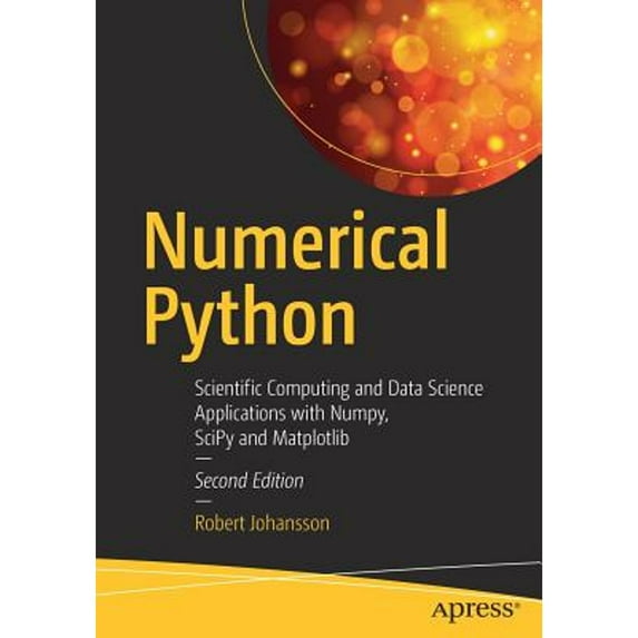 Pre-Owned Numerical Python: Scientific Computing and Data Science Applications with Numpy, Scipy and Matplotlib (Paperback) 1484242459 9781484242452