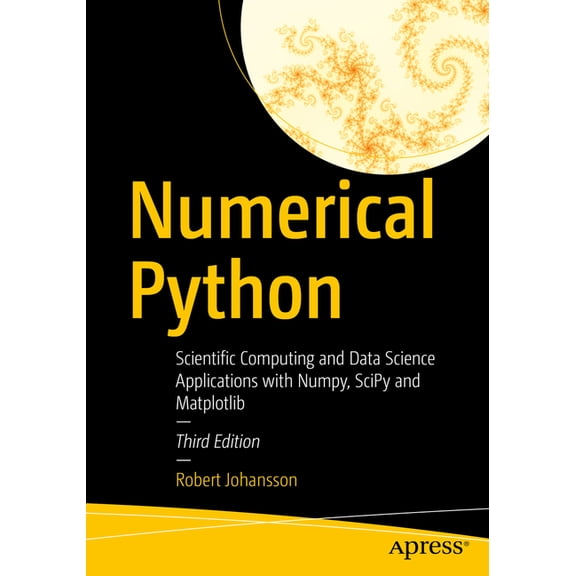 Numerical Python: Scientific Computing and Data Science Applications with Numpy, Scipy and Matplotlib, (Paperback)